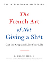 The French Art of Not Giving a Sh*t [electronic book]